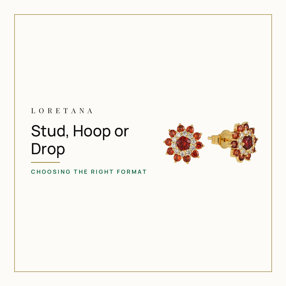 Stud, Hoop or Drop — choosing the right format. Loretana cover with the Ruby-Red CZ Flower Studs · 14K Gold-Plated 925 Silver.