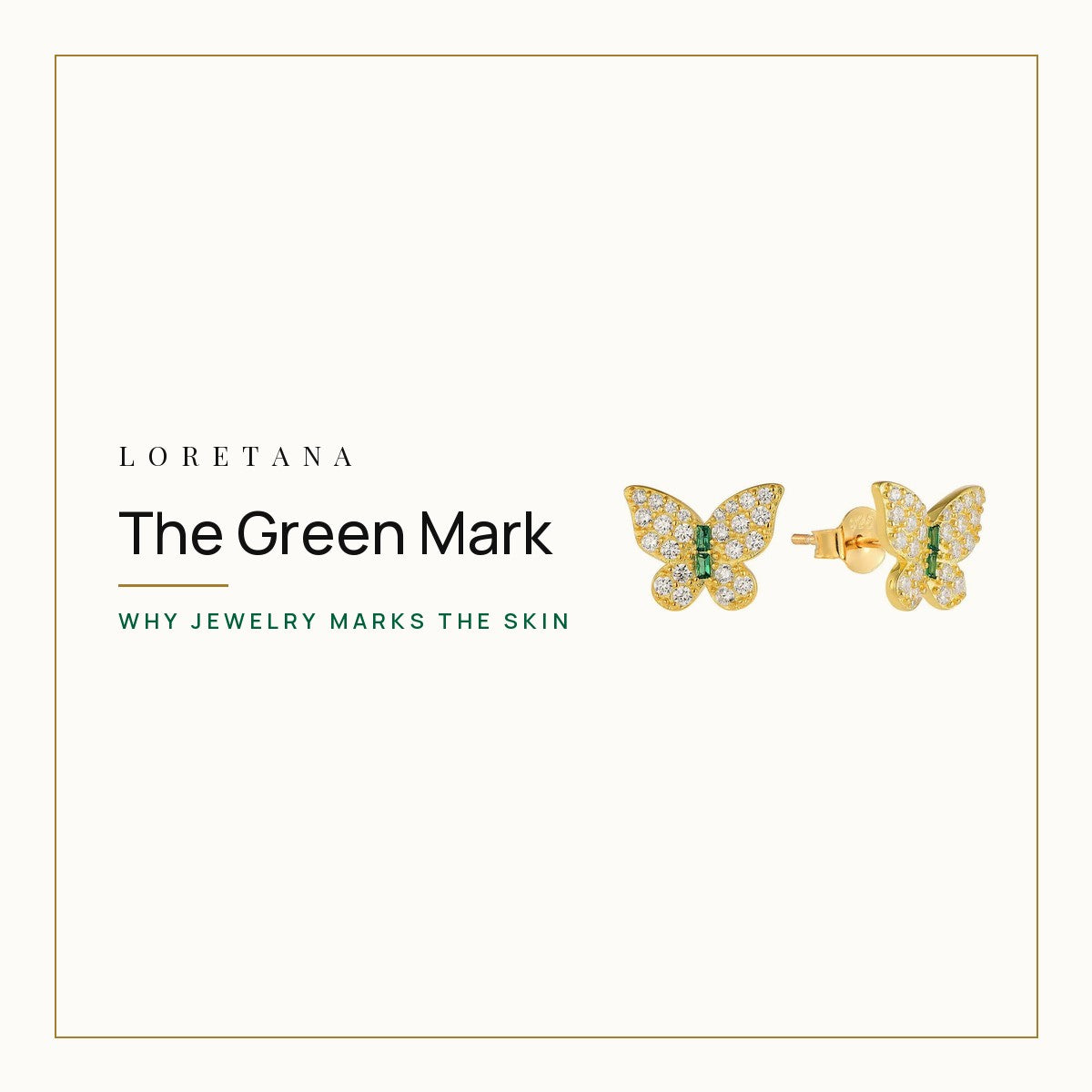 The Green Mark — why jewelry marks the skin. Loretana cover with the Butterfly Pave Studs, AAAAA CZ · 14K Gold-Plated 925 Silver.